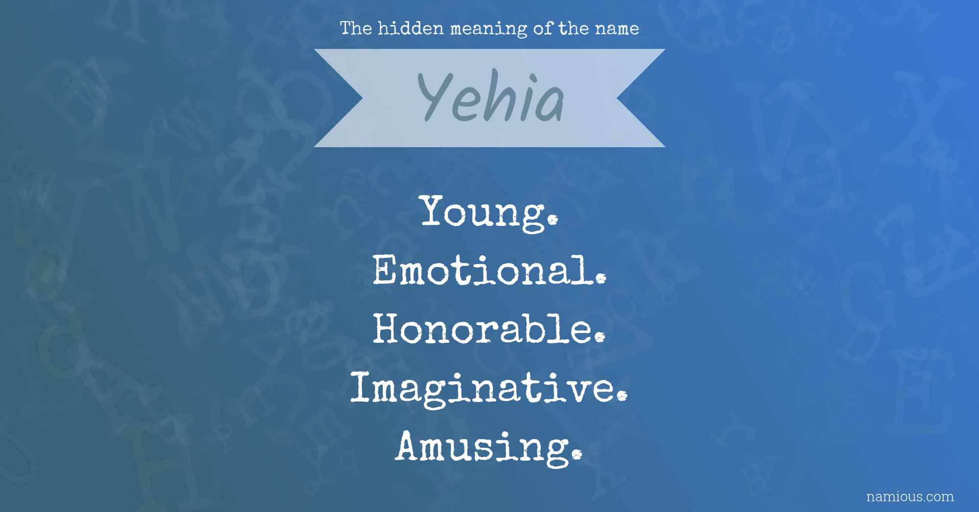 The hidden meaning of the name Yehia