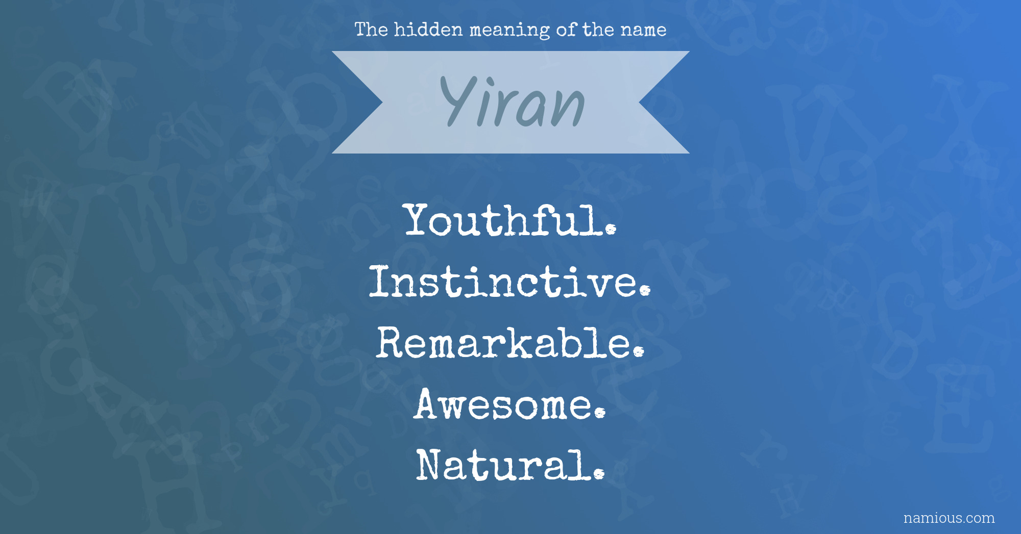 The hidden meaning of the name Yiran