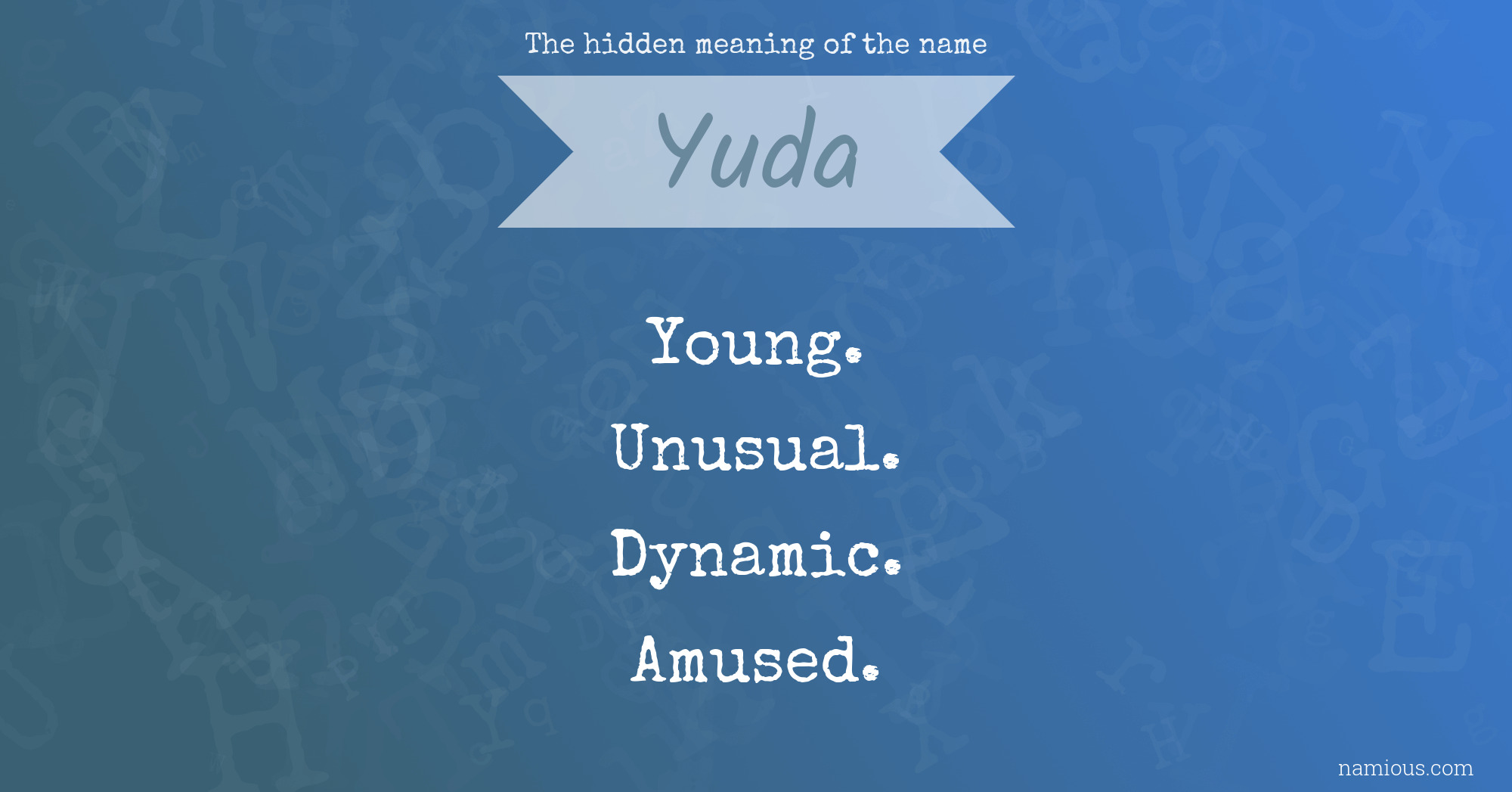 The hidden meaning of the name Yuda