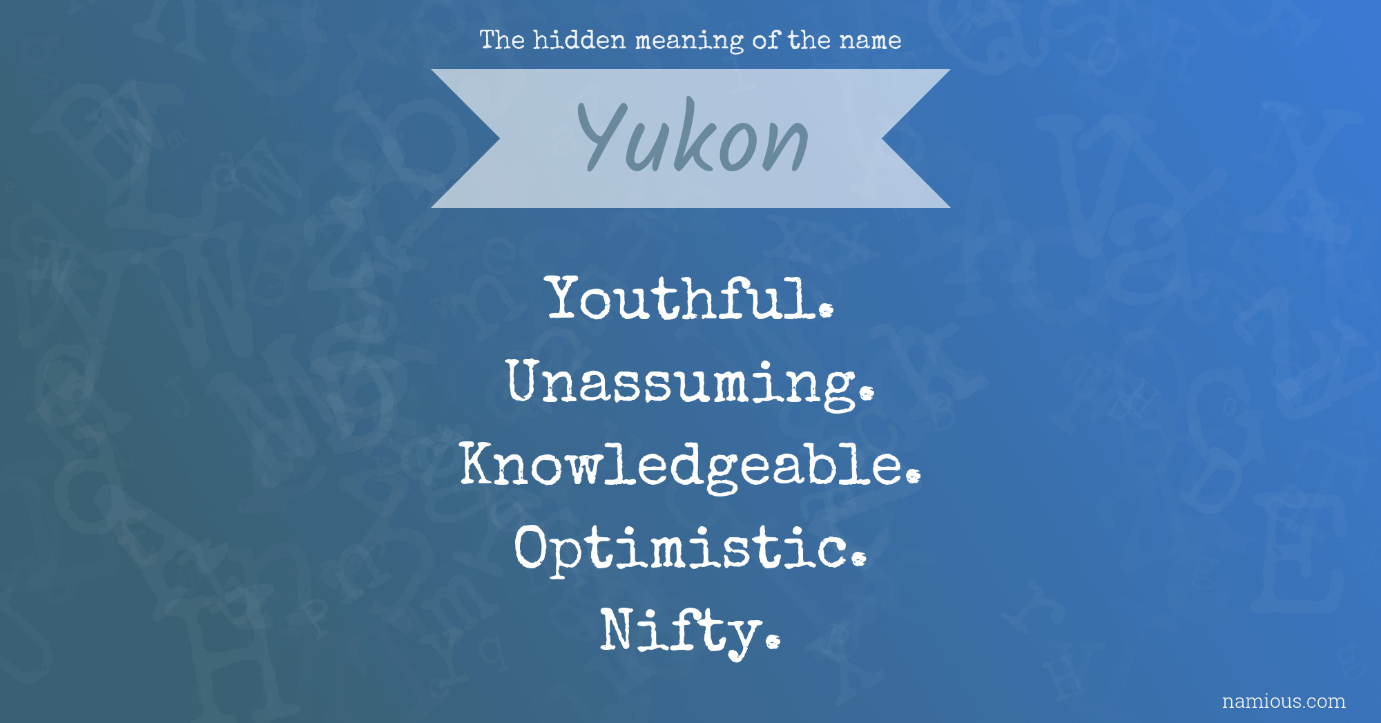 The hidden meaning of the name Yukon