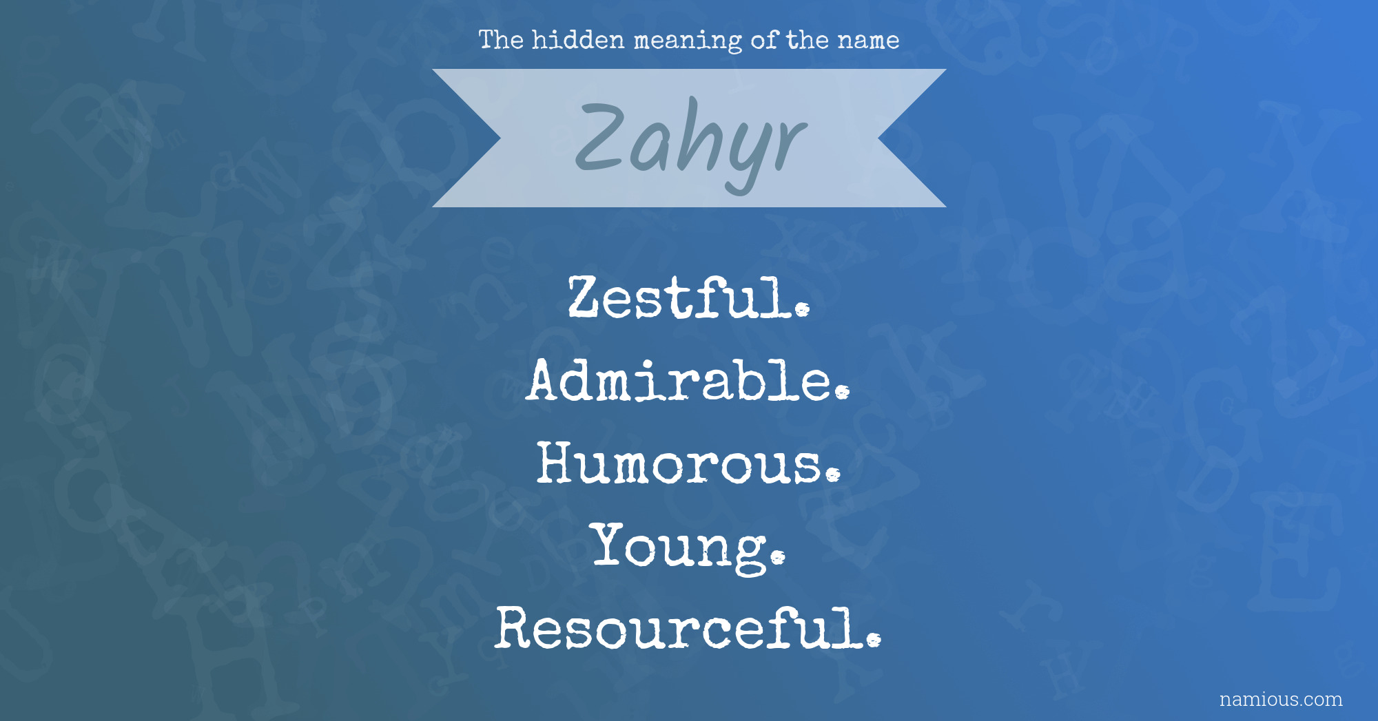 The hidden meaning of the name Zahyr