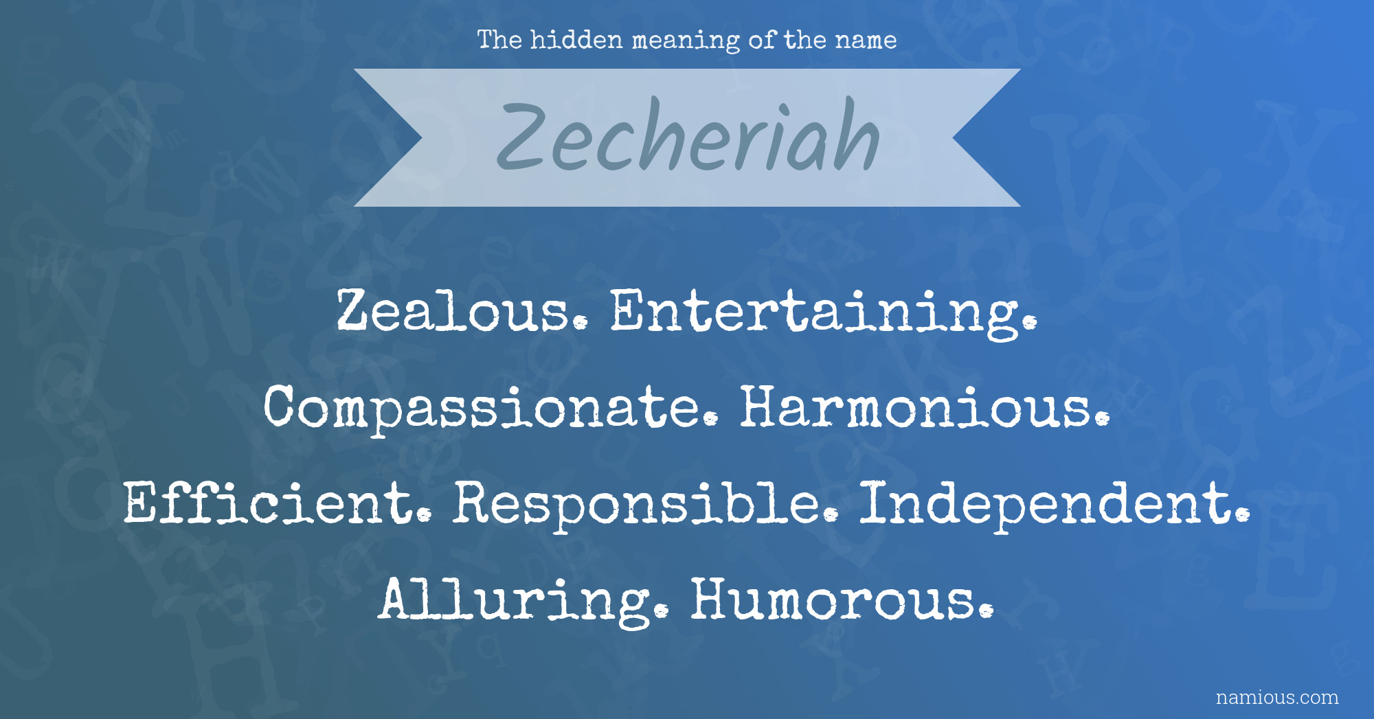 The hidden meaning of the name Zecheriah