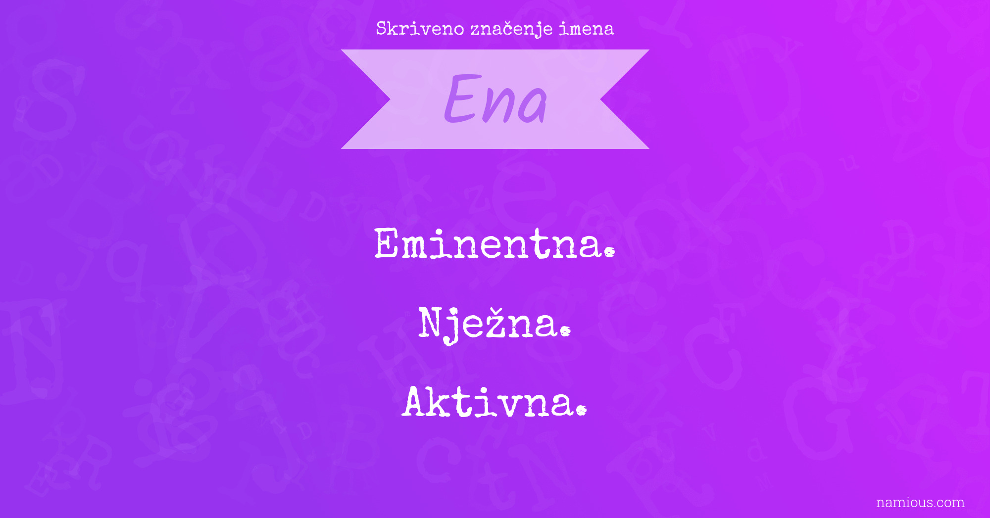 Skriveno značenje imena Ena