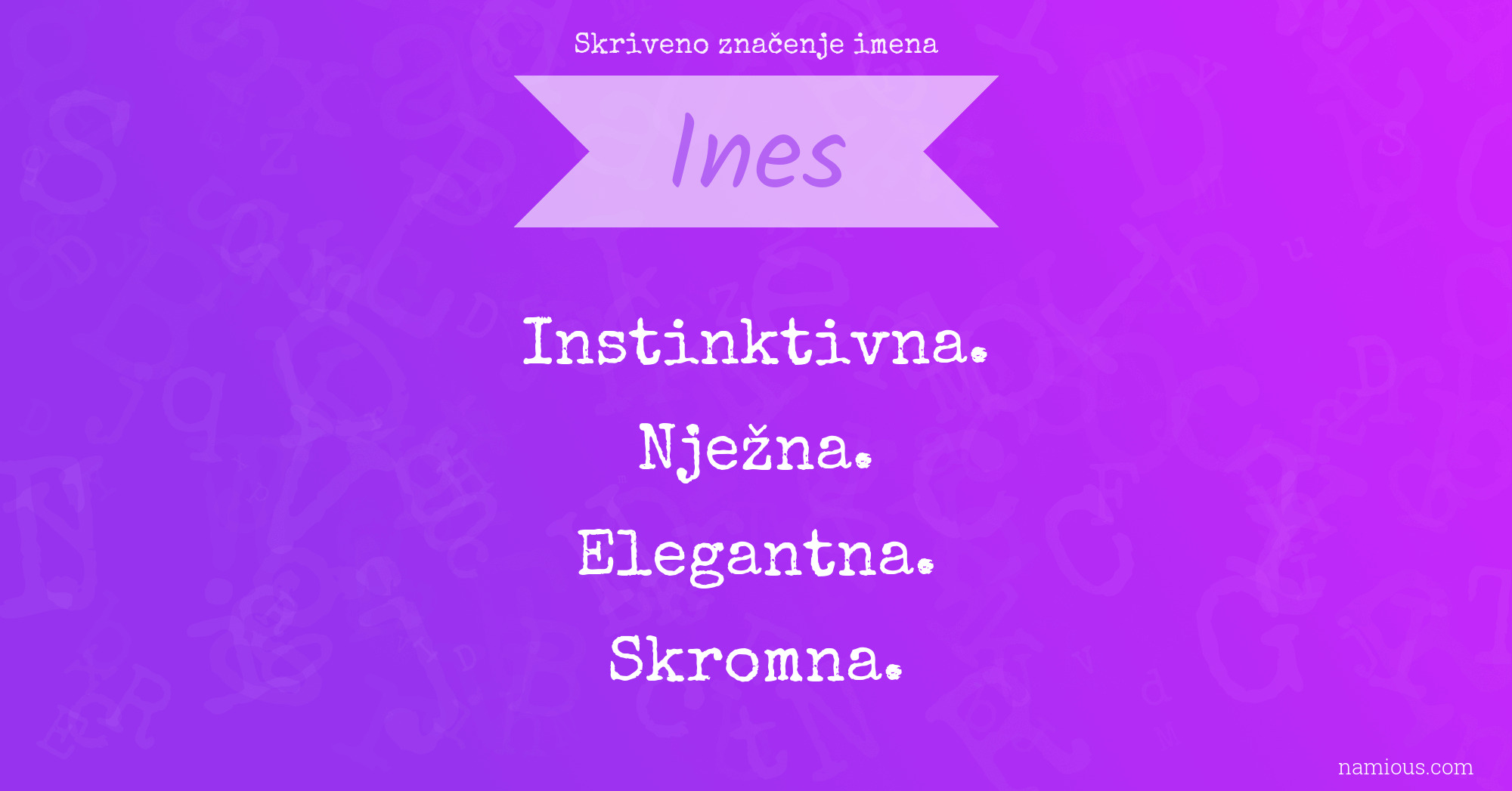 Skriveno značenje imena Ines